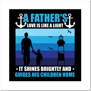 A Father's Love Is Like A Light  It Shines Brightly And Guides His Children Home Posters and Art